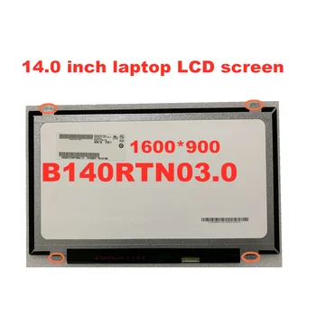  14.0 palcový notebook LCD displej B140RTN03.0 B140RTN02.3 N140FGE-E32 LP140WD2-TPB1 N140FGE-EA2 LTN140KT131600 * 900 eDP